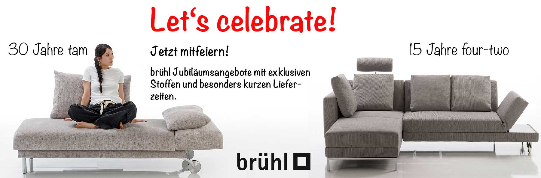 Eine Frau sitzt auf einer Liege dder Möbelmarke brühl. Rechts von ihr ist ein Ecksofa abgebildet. Über beiden Möbel steht "Let's celebrate! Jetzt mitfeiern!"