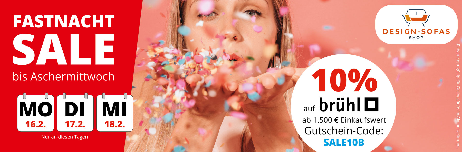FASTNACHT SALE – jetzt bis 18.2.2026 sparen! 10% Rabatt ab 1.500€ Einkaufswert mit Gutschein-Code SALE10B.