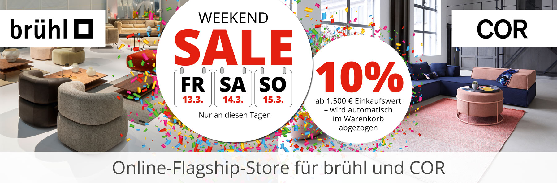 WEEKEND SALE – jetzt bis 15.3.2026 sparen! 10% Rabatt ab 1.500€ Einkaufswert -Rabatt wird automatisch im Warenkorb abgezogen.